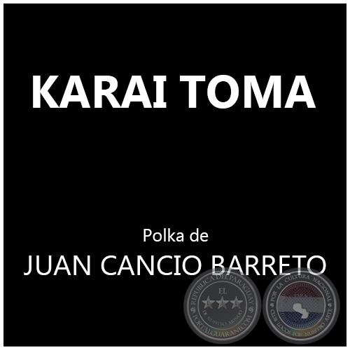 KARAI TOMA - Polka de JUAN CANCIO BARRETO